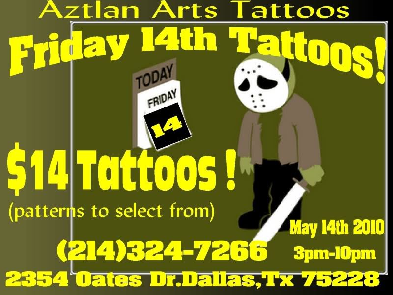 14th 2010 is the time to come to Aztlan Arts and get Tattooed!